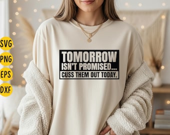 Funny Sarcastic Quote SVG Bundle: Cuss Them Out Today (Digital Download)