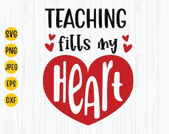 Teaching Fills My Heart SVG: Teacher Valentine's Day Design (Digital Download)
