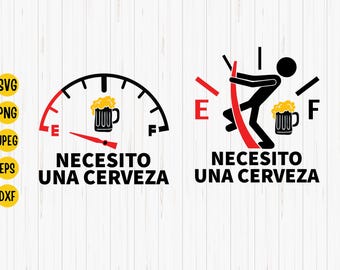 I Need Beer SVG, Necesito Una Cerveza, Funny Drinking Design, Beer Lover Shirt, Svg File For Cricut, Download