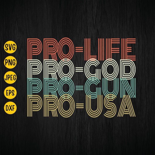 Pro Life, Pro God, Pro Gun, Svg, Png, Esp Jpg, Pro USA Svg, American Freedom, Patriotic Shirt Svg, The Pewpew Life, Instant Download