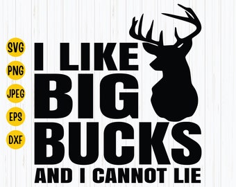 I Like Big Bucks And I Cannot Lie Svg, Deer Hunting Svg, Deer Svg, Buck Head Svgm, Hunting Dad Shirt Svg, Hunting Svg, Cricut, Download