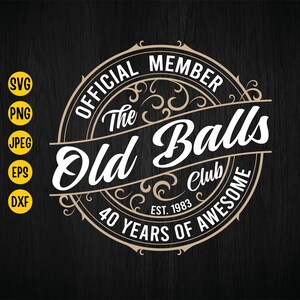 Membro ufficiale The Old Balls Club Est 1983 Svg, 40 anni fantastici, 40° compleanno Svg, Compleanno vintage 1983 Svg, 40 anni Svg, File di taglio