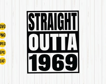 Straight Outta 1969 SVG: Birthday Shirt Design (Digital Download)