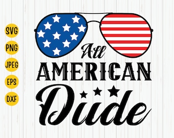 All American Dude SVG: 4th of July Patriotic Cut File (Digital Download)