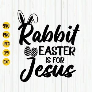 Silly Rabbit Easter Is for Jesus SVG: Easter Bunny Cut File (Digital Download)