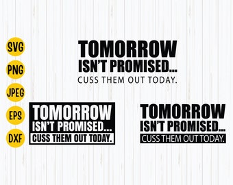 Funny Sarcastic Quote SVG Bundle: Cuss Them Out Today (Digital Download)