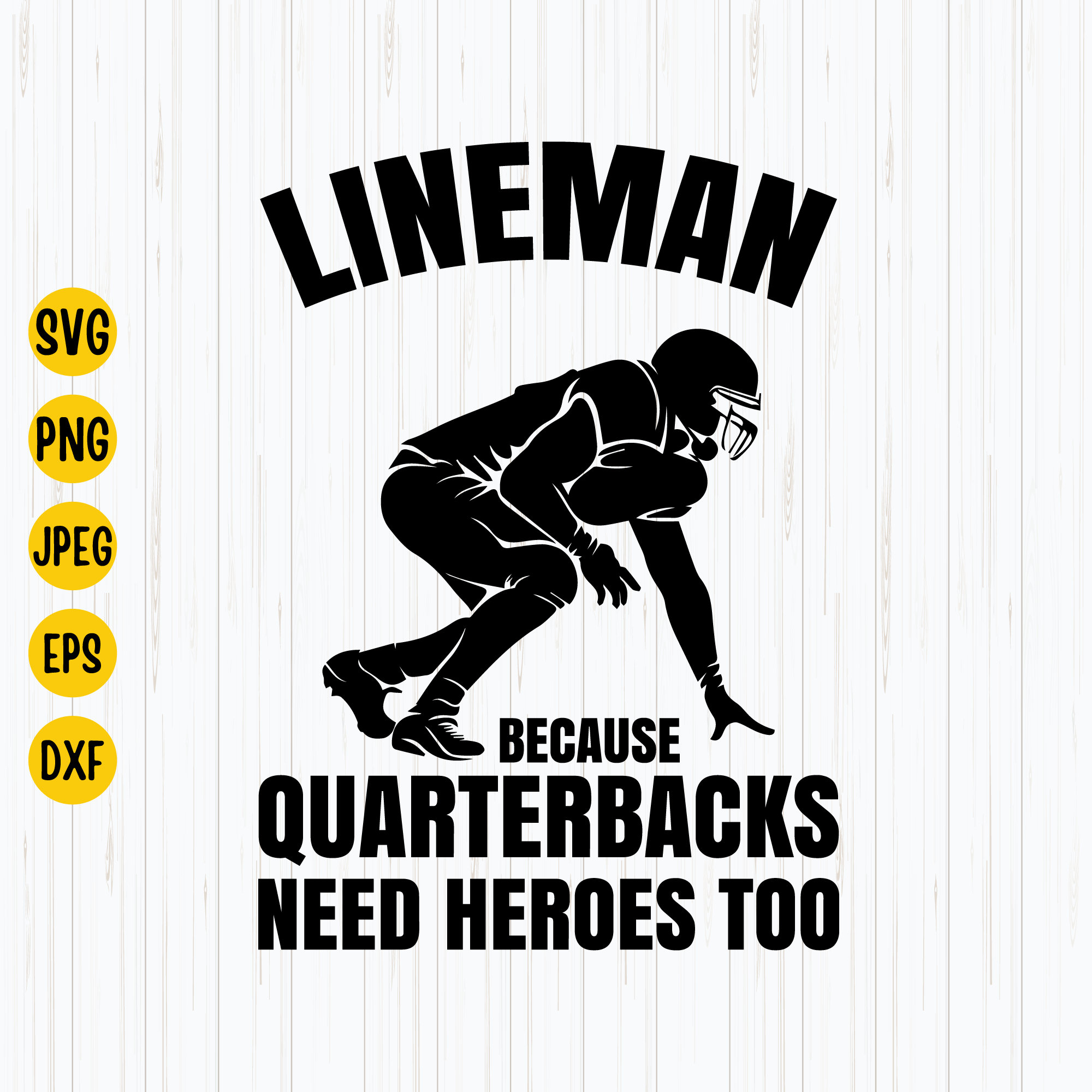 Lineman Because Quarterbacks Need Heroes Too Svg Linemen Svg Etsy