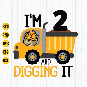I'm 2 And Digging It Svg, Construction Birthday Svg, Second Birthday Svg, Excavator Svg, Boys Birthday Shirt Svg, Cricut Files Download