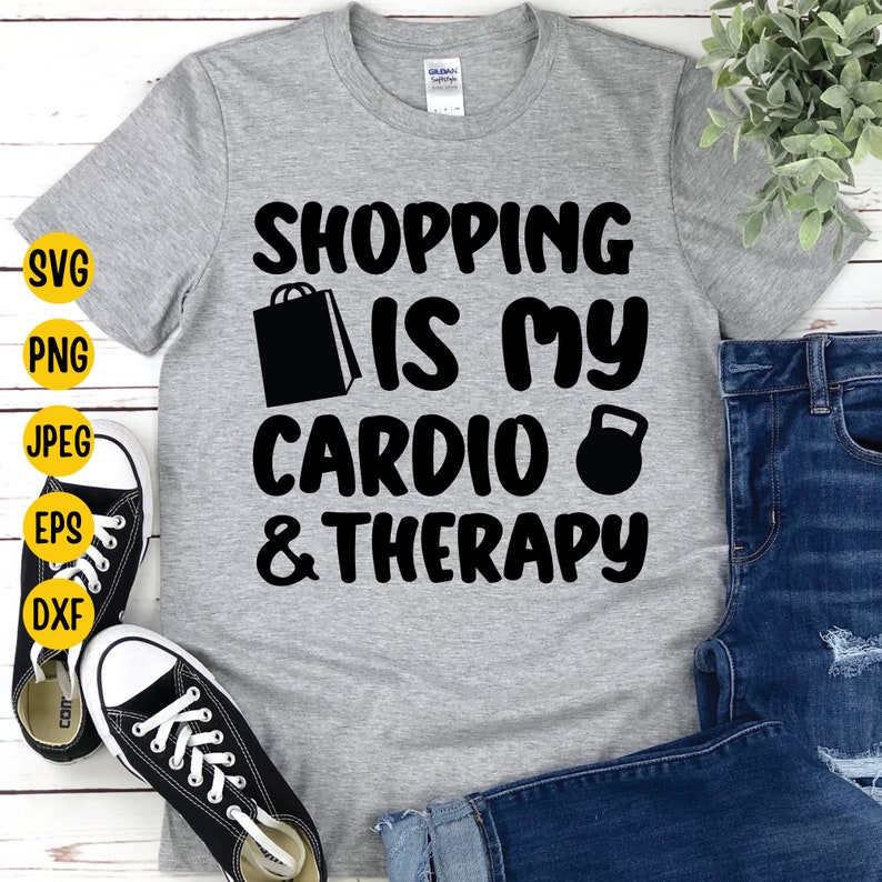 Shopping is My Cardio and Therapy Svg Shopping Svg Funny Etsy