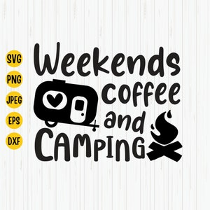 Fines de semana Café Y Camping Svg, Camping Svg, Camper SVg, Viaje Familiar Svg, Camping Coffee Svg, Cotización Camping, Silueta Cricut