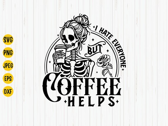 Skeleton Coffee SVG: Sarcastic Skull Design (Digital Download)