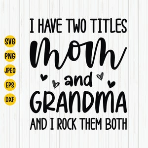 Mom and Grandma SVG: Mother&#39;s Day Shirt Design (Digital Download)