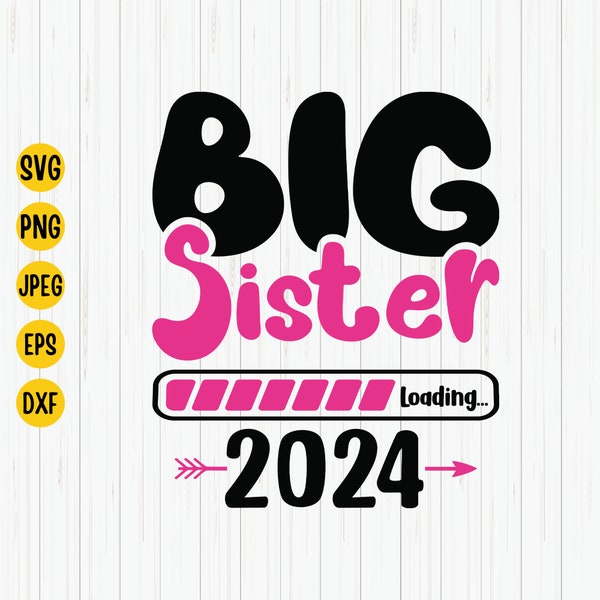 Big Sister Loading 2024 SVG, zum Big Sister SVG befördert, neues Baby SVG, Schwangerschaft, Mutterschaft, Big Sister To Be, SVG für Cricut, Cut File