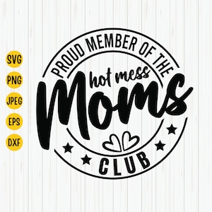 Proud Member of the Hot Mess Moms Club Svg, Mom Quote Svg, Mom Saying ...