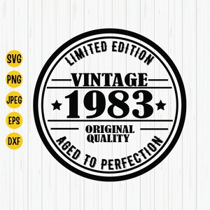 Edizione limitata vintage 1983 qualità originale invecchiata alla perfezione, 1983 compleanno svg, camicia di compleanno svg, 40 anni svg, cricut, scaricare
