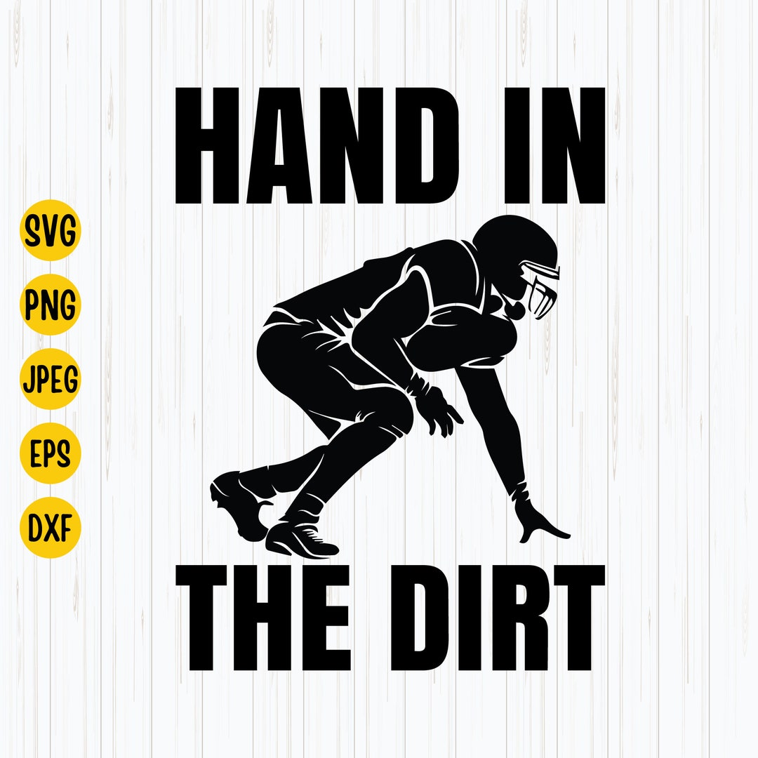 Hand in the Dirt Svg, Football Lineman Svg, Football Lineman Born to ...