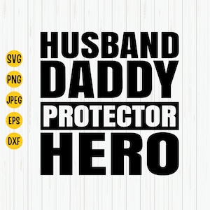 Ehemann Daddy Beschützer Held Svg, Vatertag svg, Papa Svg, Ehemann Svg, Daddy Beschützer Svg, Daddy Shirt Svg, Svg Dateien für Cricut