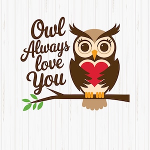 Owl Always Love You SVG: Valentine&#39;s Day Owl Cut File (Digital Download)
