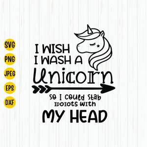 I Wish I Was A Unicorn Svg, Einhorn Svg, Mom Svg, Muttertag, Stab Idioten mit meinem Kopf, Cut File, Cricut, Sofort Download