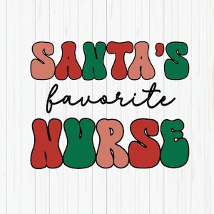 Santa's Favorite Nurse Svg, Nurse Christmas Svg, Christmas Svg, Christmas Nurse Shirt, Retro Groovy Christmas Nurse, Svg File For Cricut