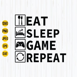 May include: Black and white graphic design with the text "Eat Sleep Game Repeat" in a list format. Each item in the list is represented by a simple icon: a fork and knife, a bed with a person sleeping, a video game controller, and a circular arrow.