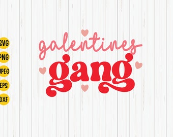 Galentine Gang SVG: Bestie Valentine's Day Shirt (Digital Download)