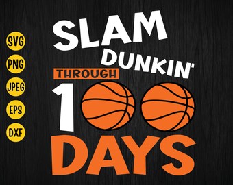 Slam Dunkin' 100 Days Basketball SVG: Camiseta de niño, Cricut de profesor (descarga digital)