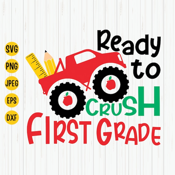 Ready to Crush First Grade Svg, Monster Truck Svg, 1st Day of School, Back To School Svg, Boys Svg, 1st Grade Svg, School Svg, Download