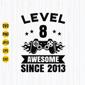 Level 8 Unlocked Gamer SVG: 8th Birthday Teenager Shirt (Digital Download)