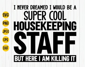 Housekeeping Staff SVG, Cleaner Appreciation Gift (Digital Download)