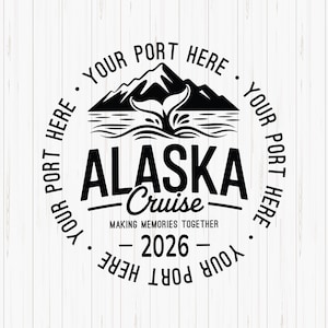 Personalized Alaska Cruise 2026 SVG, Family Alaska Cruise Trip, Custom Alaska Cruise Vacation SVG, Cruise 2026 Digital Download