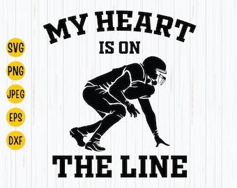 My Heart Is On The Line, American Football Svg, Football Team Svg, Football Mom Svg, Fantasy Football Svg, Cricut, Silhouette