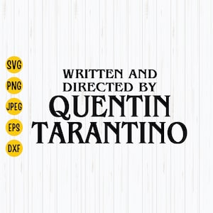 Geschrieben und geleitet von Quentin Tarantino svg, Film-Regisseur, Hipster Slogan, svg-Dateien zum Schneiden, Quentin Tarantino Cricut, Download
