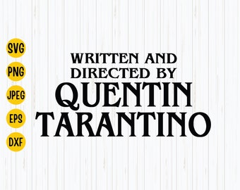 Quentin Tarantino Slogan SVG: Movie Director Files (Digital Download)