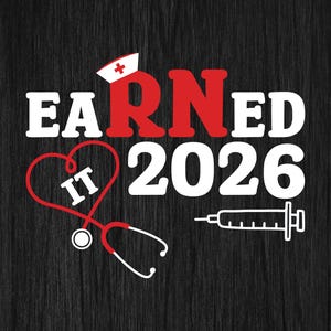 Nurse Graduation 2026 SVG: Earned It RN Design (Digital Download)