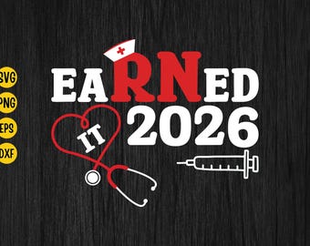 Nurse Graduation 2026 SVG: Earned It RN Design (Digital Download)