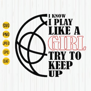 I Know I Play Like a Girl Try To Keep Up, Bocce Ball Girl Svg, Png, Bocce Ball Svg, Bocce Ball Mom, Bocce Ball Shirt, Instant Download