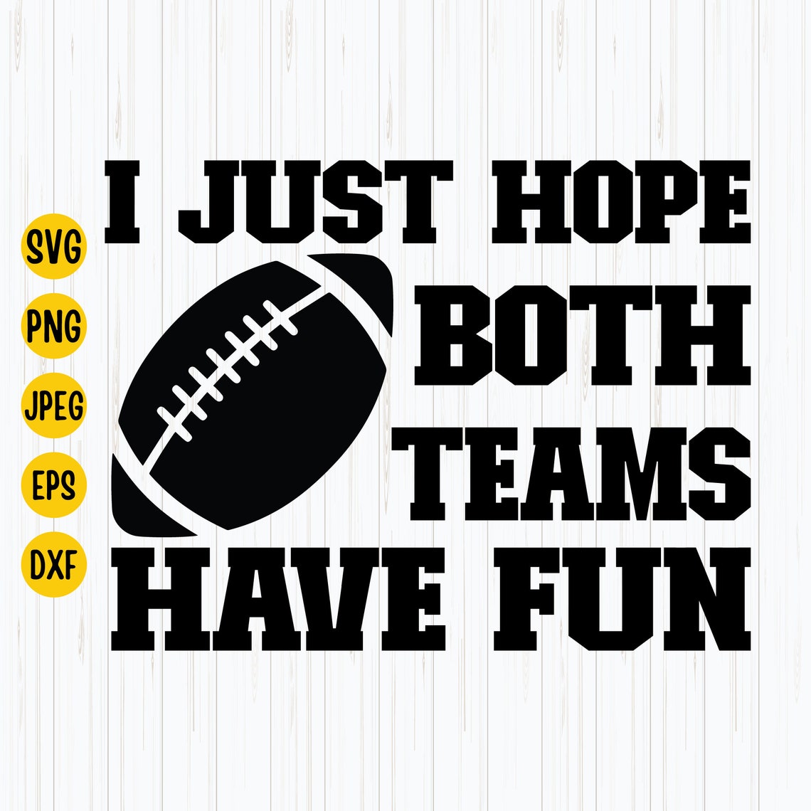I Hope Both Teams Have Fun Football SVG, PNG, JPG (digital Download) - Etsy