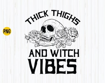 Thick Thighs Witch Vibes PNG: Halloween Skull Cut File (Digital Download)