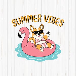 May include: A cartoon illustration of a corgi dog wearing sunglasses and a striped bikini, floating on a pink flamingo pool float. The words "SUMMER VIBES" are written above the dog in yellow letters. The background is a white wood grain.