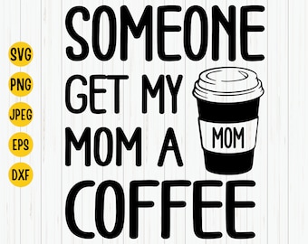Mom Life Coffee SVG: Funny Baby Svg, Cricut Cut File
