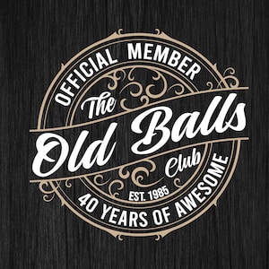 Membro ufficiale The Old Balls Club Est 1985 Svg, 40 anni fantastici, 40° compleanno Svg, Compleanno vintage 1985 Svg, 40 anni Svg, File di taglio