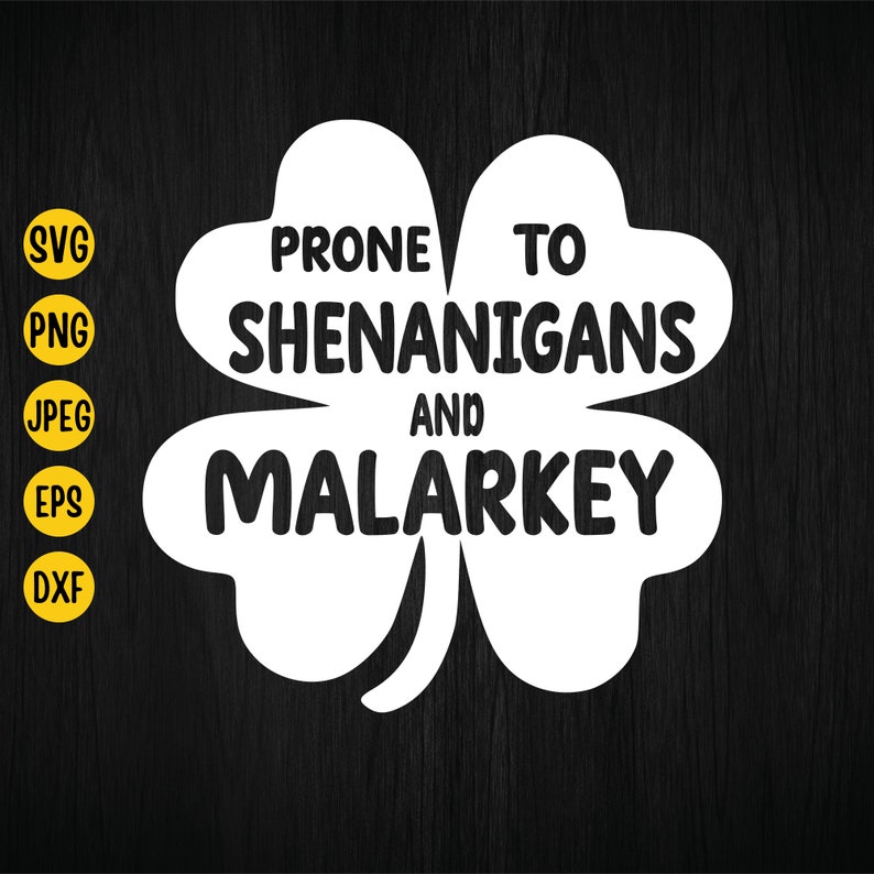 Prone to Shenanigans and Malarkey Svg Shenanigans Svg Etsy