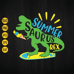 Summer Saurus T-Rex Svg, Dinosaur Summer Svg, Funny Dino Svg, T-Rex Svg, Summer Kids Shirt Design, Svg for Cricut, Silhouette, Clipart