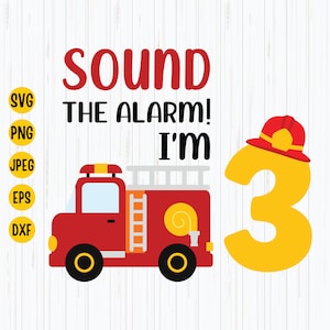 Kids Fire Truck 3rd Birthday SVG: Sound The Alarm (Digital Download)