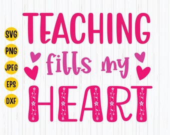 Teaching Fills My Heart SVG - Teacher Valentine's Day Design (Digital Download)