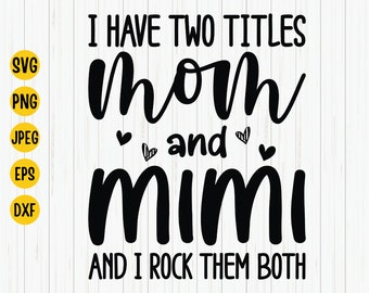 Mom and Mimi SVG: Mother's Day Shirt Design (Digital Download)