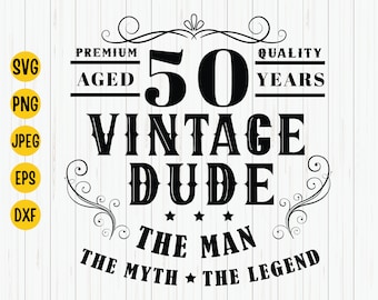 50 Vintage Dude Svg, 50th Birthday Svg, Dude Svg, 50 Years Svg, Vintage 1973 Svg, 1973 Birthday, Instant Download