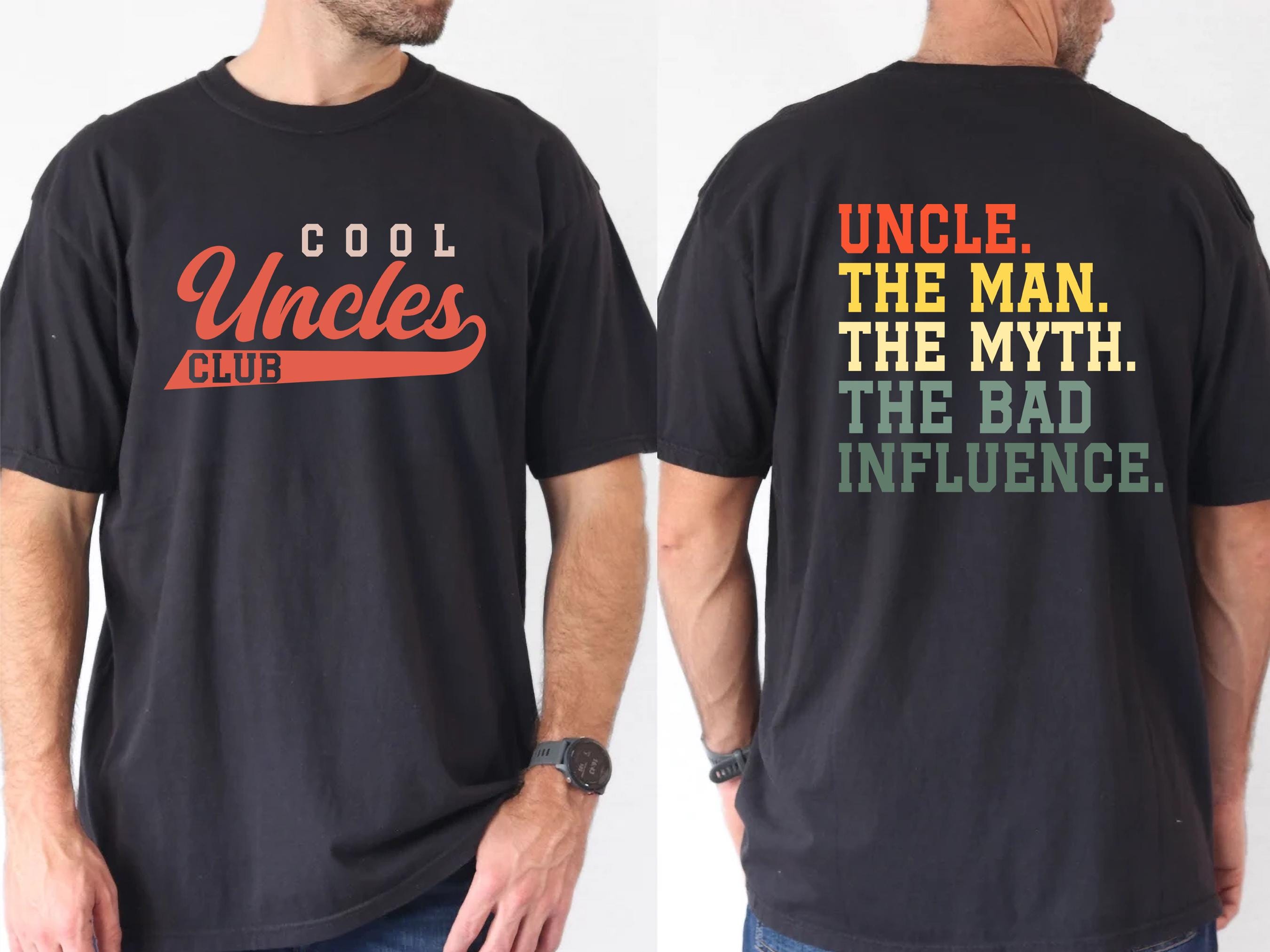 Uncles: the Man, the Myth, the Bad Influence SVG, Sarcastic Quote PNG ...