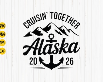 Alaska Cruise 2026 SVG: Family Trip Shirt Design (Digital Download